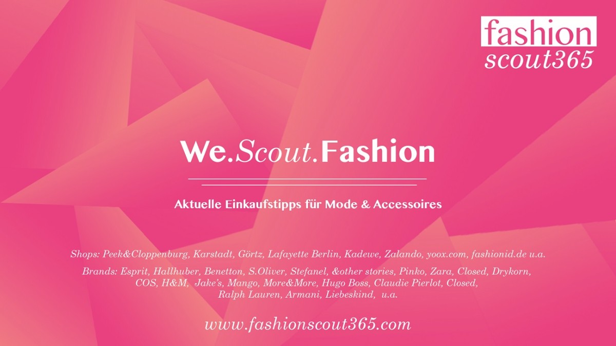 Fashionscout365: Marken und Stores, die wir regelmäßig auf der Suche nach den besten Mode-Angeboten checken.